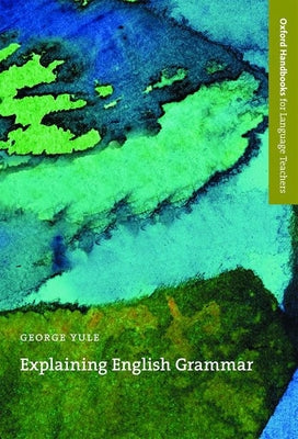 Book cover of Explaining English Grammar by Yule, George