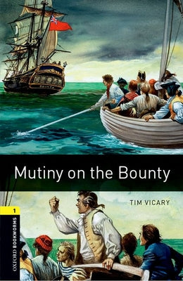 Book cover of Oxford Bookworms Library: Mutiny on the Bounty: Level 1: 400-Word Vocabulary by Vicary, Tim