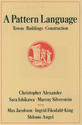 Book cover of A Pattern Language: Towns, Buildings, Construction by Alexander, Christopher
