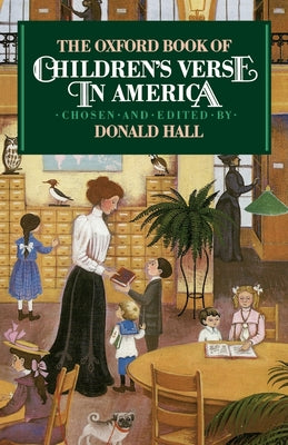 Book cover of The Oxford Book of Children's Verse in America by Hall, Donald