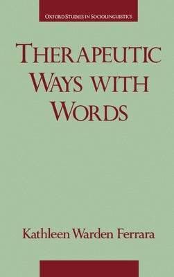 Book cover of Therapeutic Ways with Words by Ferrara, Kathleen Warden
