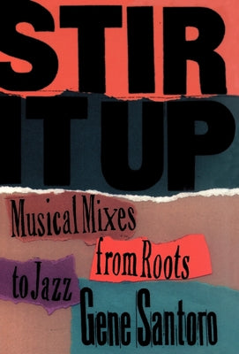 Book cover of Stir It Up: Musical Mixes from Roots to Jazz by Santoro, Gene