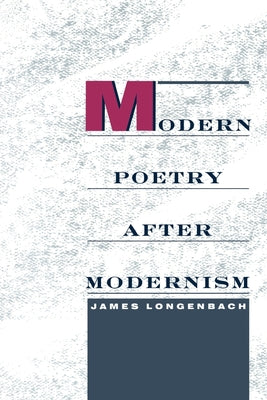 Book cover of Modern Poetry After Modernism by Longenbach, James