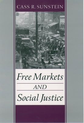 Book cover of Free Markets and Social Justice by Sunstein, Cass R.
