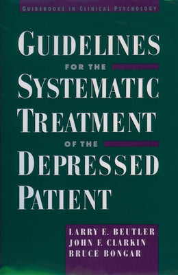 Book cover of Guidelines for the Systematic Treatment of the Depressed Patient by Beutler, Larry E.