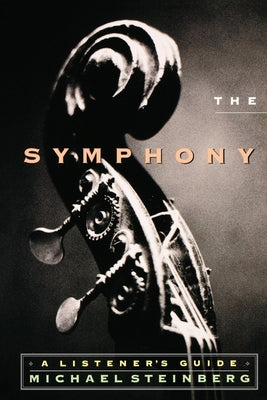 Book cover of The Symphony: A Listener's Guide by Steinberg, Michael