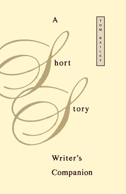 Book cover of A Short Story Writer's Companion by Bailey, Tom