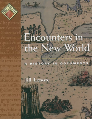 Book cover of Encounters in the New World: A History in Documents by Lepore, Jill