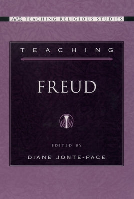 Book cover of Teaching Freud by Jonte-Pace, Diane