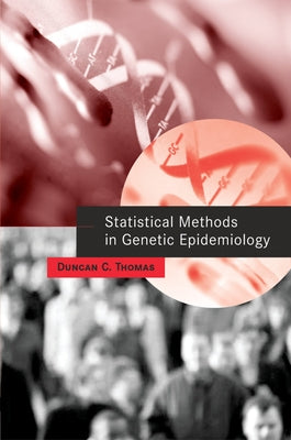 Book cover of Statistical Methods in Genetic Epidemiology by Thomas, Duncan C.