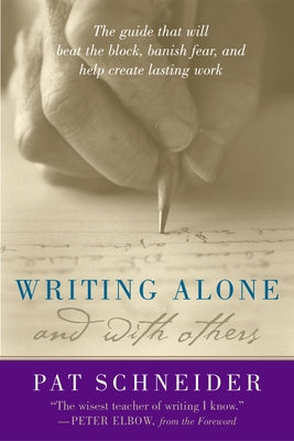 Book cover of Writing Alone and with Others by Schneider, Pat