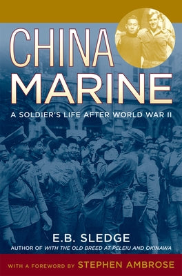 Book cover of China Marine: An Infantryman's Life After World War II by Sledge, E. B.