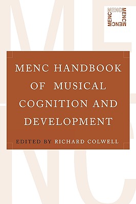 Book cover of Menc Handbook of Musical Cognition and Development by Colwell, Richard
