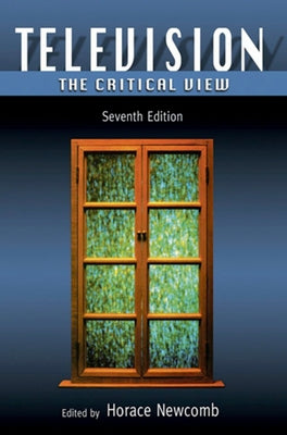 Book cover of Television: The Critical View by Newcomb, Horace