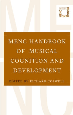 Book cover of MENC Handbook of Musical Cognition and Development by Colwell, Richard