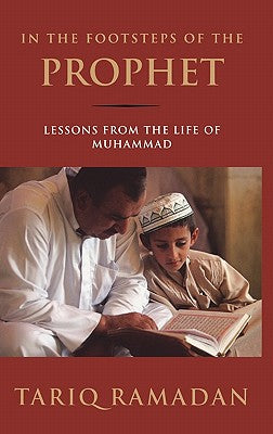 Book cover of In the Footsteps of the Prophet: Lessons from the Life of Muhammad by Ramadan, Tariq