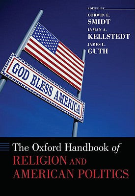 Book cover of Oxford Handbook of Religion and American Politics by Smidt, Corwin