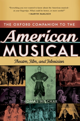 Book cover of Oxford Companion to the American Musical: Theatre, Film, and Television by Hischak, Thomas S.