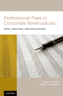 Book cover of Professional Fees in Corporate Bankruptcies: Data, Analysis, and Evaluation by Lopucki, Lynn M.