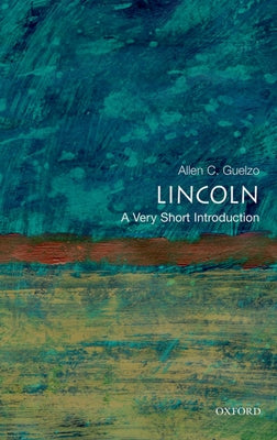 Book cover of Lincoln: A Very Short Introduction by Guelzo, Allen C.