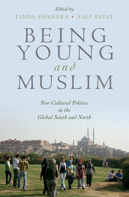 Book cover of Being Young and Muslim: New Cultural Politics in the Global South and North by Bayat, Asef