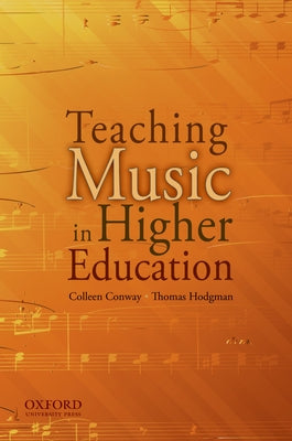 Book cover of Teaching Music in Higher Education by Conway, Colleen Marie