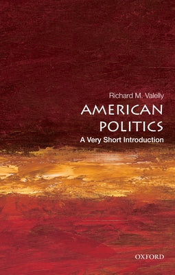 Book cover of American Politics: A Very Short Introduction by Valelly, Richard M.