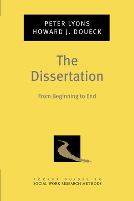 Book cover of The Dissertation: From Beginning to End by Lyons, Peter