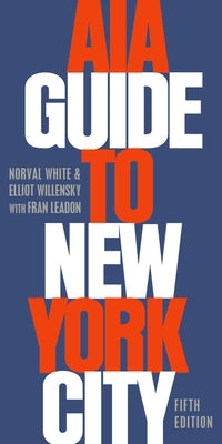Book cover of AIA Guide to New York City by White, Norval