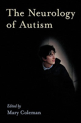 Book cover of The Neurology of Autism by Coleman, Mary
