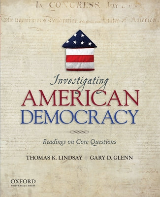Book cover of Investigating American Democracy: Readings on Core Questions by Lindsay, Thomas K.