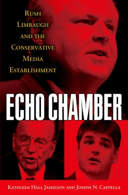 Book cover of Echo Chamber: Rush Limbaugh and the Conservative Media Establishment by Jamieson, Kathleen Hall