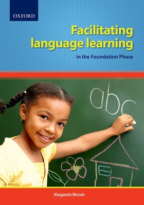 Book cover of Facilitating Language Learning in the Foundation Phase by Wessels, Marguerite