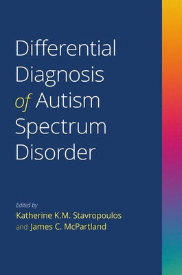 Book cover of Differential Diagnosis of Autism Spectrum Disorder by Stavropoulos, Katherine K. M.