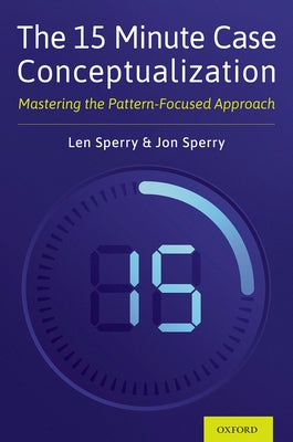 Book cover of 15 Minute Case Conceptualization: Mastering the Pattern-Focused Approach by Sperry, Len