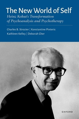 Book cover of The New World of Self: Heinz Kohut's Transformation of Psychoanalysis and Psychotherapy by Strozier, Charles B.