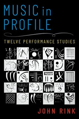 Book cover of Music in Profile: Twelve Performance Studies by Rink, John