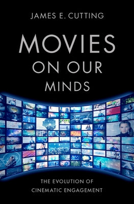 Book cover of Movies on Our Minds: The Evolution of Cinematic Engagement by Cutting, James E.
