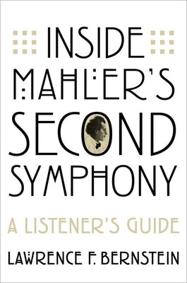 Book cover of Inside Mahler's Second Symphony: A Listener's Guide by Bernstein, Lawrence F.