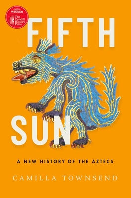 Book cover of Fifth Sun: A New History of the Aztecs by Townsend, Camilla