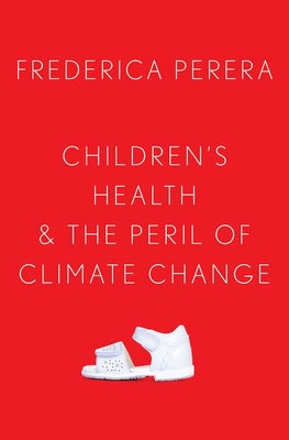 Book cover of Children's Health and the Peril of Climate Change by Perera, Frederica