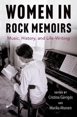 Book cover of Women in Rock Memoirs: Music, History, and Life-Writing by Garrig