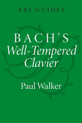 Book cover of Bach's Well-Tempered Clavier by Walker, Paul