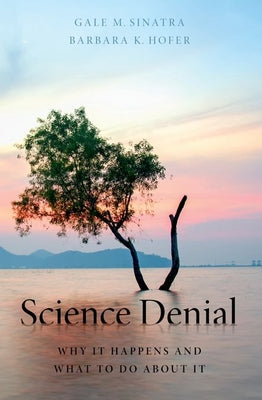 Book cover of Science Denial: Why It Happens and What to Do about It by Sinatra, Gale M.