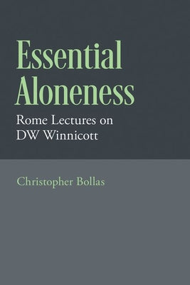 Book cover of Essential Aloneness: Rome Lectures on Dw Winnicott by Bollas, Christopher