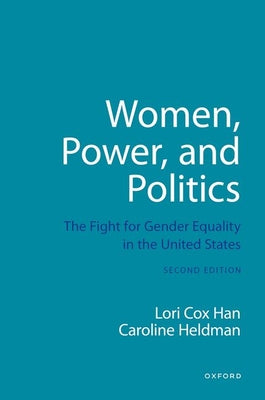 Book cover of Women, Power, and Politics: The Fight for Gender Equality in the United States by Cox Han, Lori