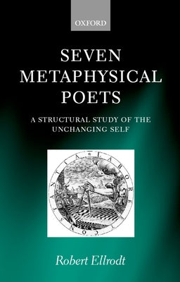 Book cover of Seven Metaphysical Poets - A Structural Study of the Unchanging Self by Ellrodt, Robert