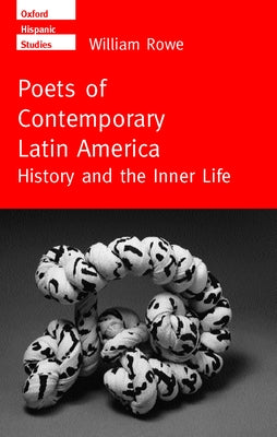 Book cover of Poets of Contemporary Latin America by Rowe, William