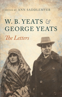 Book cover of W. B. Yeats & George Yeats-The Letters by Saddlemyer, Ann