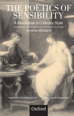Book cover of The Poetics of Sensibility: A Revolution in Literary Style by McGann, Jerome